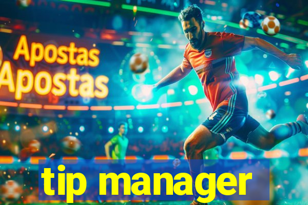 tip manager